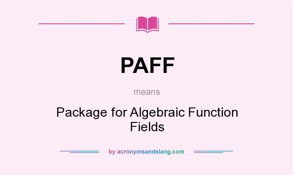 What does PAFF mean? It stands for Package for Algebraic Function Fields