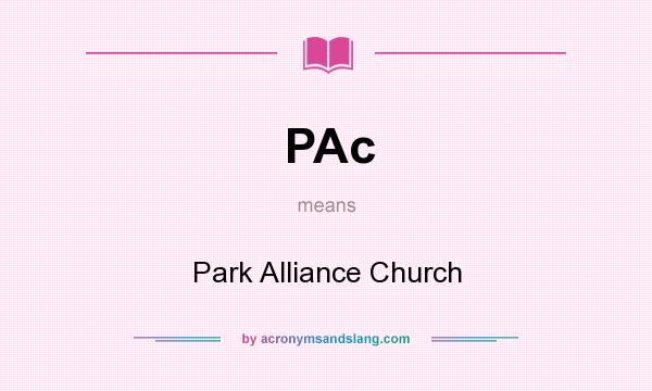 What does PAc mean? It stands for Park Alliance Church