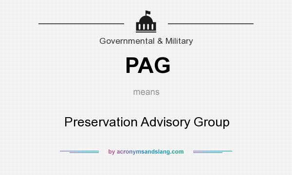 What does PAG mean? It stands for Preservation Advisory Group