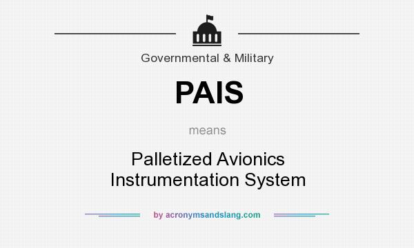 What does PAIS mean? It stands for Palletized Avionics Instrumentation System