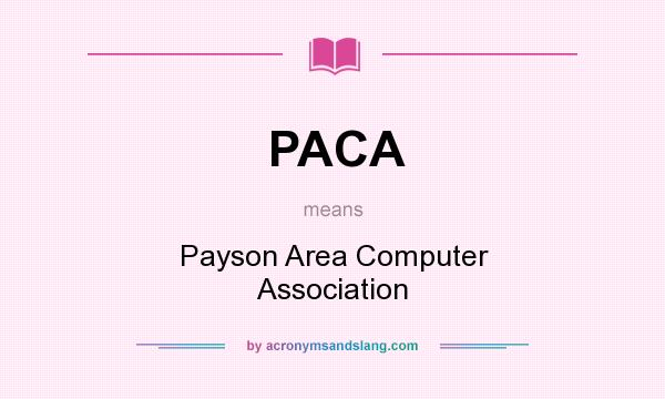 What does PACA mean? It stands for Payson Area Computer Association