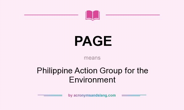 What does PAGE mean? It stands for Philippine Action Group for the Environment
