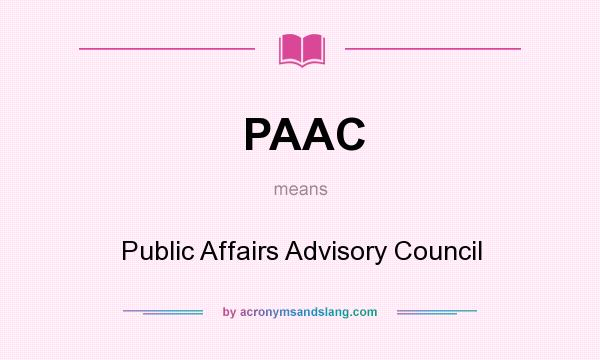 What does PAAC mean? It stands for Public Affairs Advisory Council