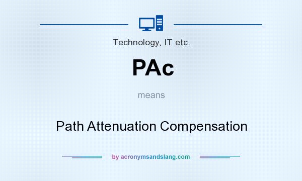 What does PAc mean? It stands for Path Attenuation Compensation