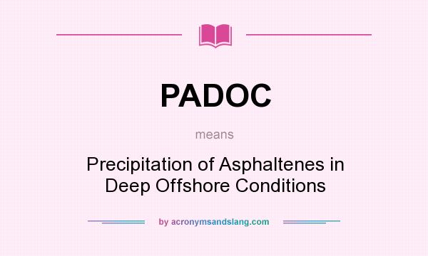 What does PADOC mean? It stands for Precipitation of Asphaltenes in Deep Offshore Conditions