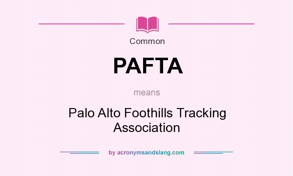 What does PAFTA mean? It stands for Palo Alto Foothills Tracking Association