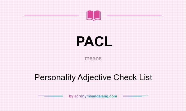 What does PACL mean? It stands for Personality Adjective Check List