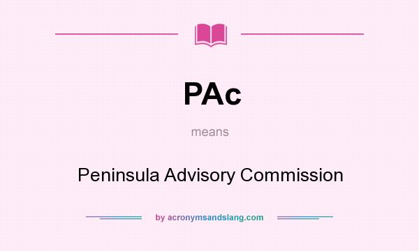 What does PAc mean? It stands for Peninsula Advisory Commission
