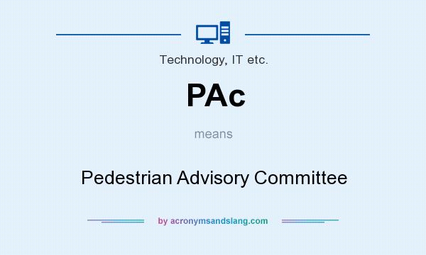 What does PAc mean? It stands for Pedestrian Advisory Committee