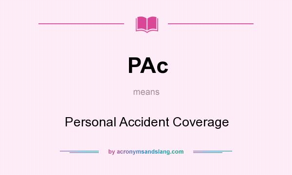 What does PAc mean? It stands for Personal Accident Coverage