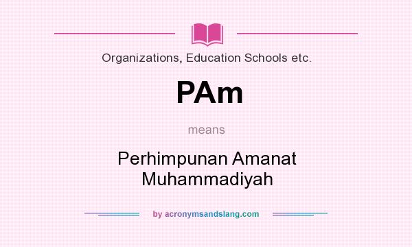 What does PAm mean? It stands for Perhimpunan Amanat Muhammadiyah
