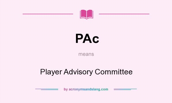 What does PAc mean? It stands for Player Advisory Committee