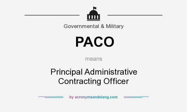 What does PACO mean? It stands for Principal Administrative Contracting Officer