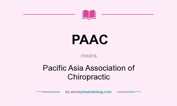 What does PAAC mean? It stands for Pacific Asia Association of Chiropractic