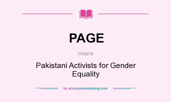 What does PAGE mean? It stands for Pakistani Activists for Gender Equality