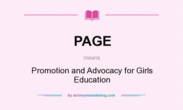 What does PAGE mean? It stands for Promotion and Advocacy for Girls Education