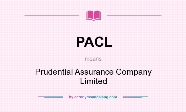 What does PACL mean? It stands for Prudential Assurance Company Limited