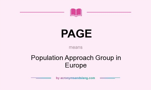 What does PAGE mean? It stands for Population Approach Group in Europe