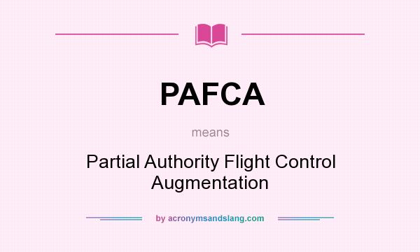 What does PAFCA mean? It stands for Partial Authority Flight Control Augmentation