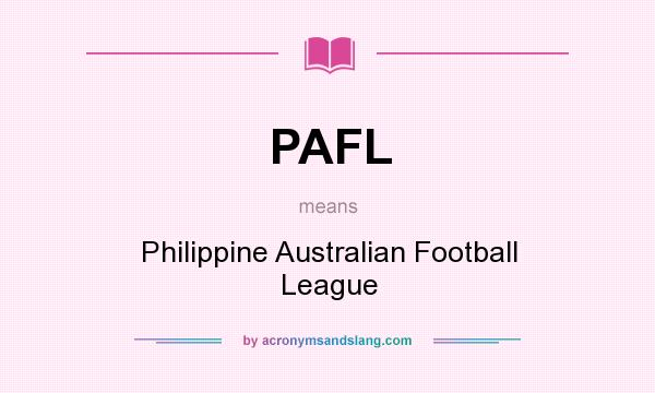 What does PAFL mean? It stands for Philippine Australian Football League
