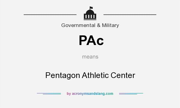 What does PAc mean? It stands for Pentagon Athletic Center