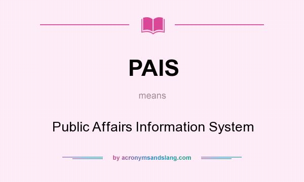 What does PAIS mean? It stands for Public Affairs Information System