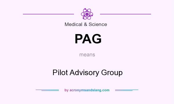 What does PAG mean? It stands for Pilot Advisory Group