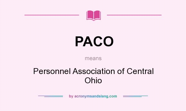 What does PACO mean? It stands for Personnel Association of Central Ohio