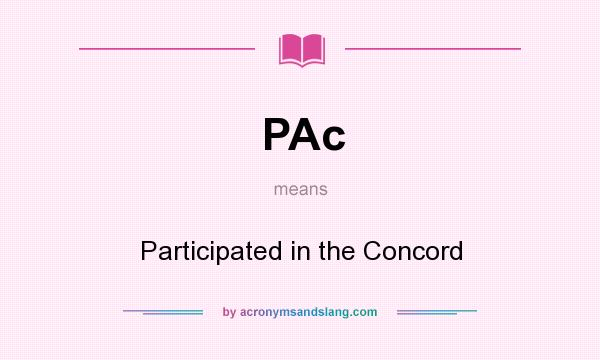 What does PAc mean? It stands for Participated in the Concord