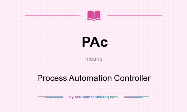 What does PAc mean? It stands for Process Automation Controller