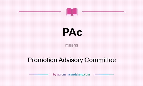 What does PAc mean? It stands for Promotion Advisory Committee