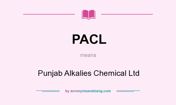 What does PACL mean? It stands for Punjab Alkalies Chemical Ltd