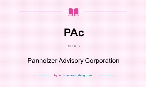 What does PAc mean? It stands for Panholzer Advisory Corporation
