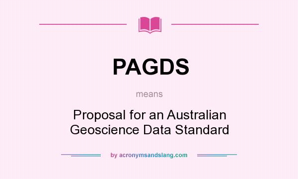 What does PAGDS mean? It stands for Proposal for an Australian Geoscience Data Standard