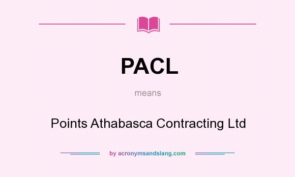 What does PACL mean? It stands for Points Athabasca Contracting Ltd