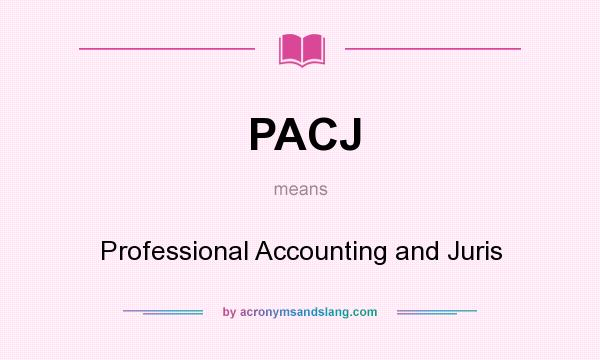 What does PACJ mean? It stands for Professional Accounting and Juris