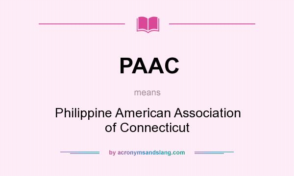What does PAAC mean? It stands for Philippine American Association of Connecticut
