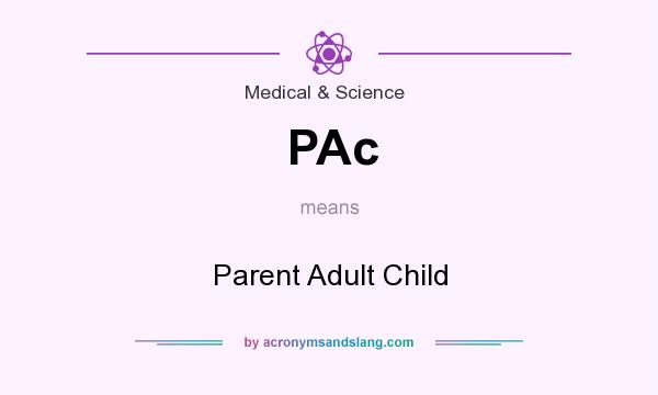 What does PAc mean? It stands for Parent Adult Child