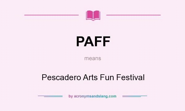 What does PAFF mean? It stands for Pescadero Arts Fun Festival