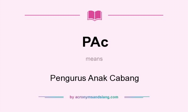 What does PAc mean? It stands for Pengurus Anak Cabang