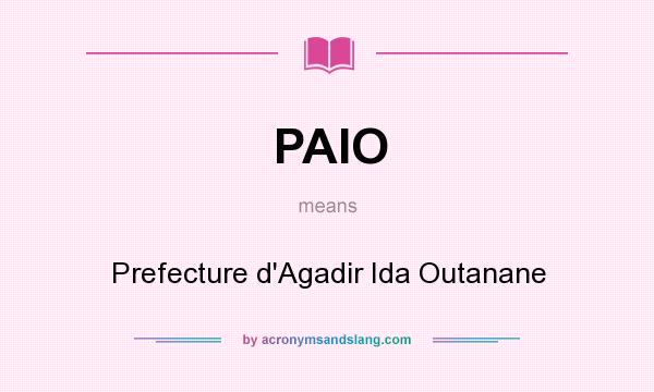 What does PAIO mean? It stands for Prefecture d`Agadir Ida Outanane
