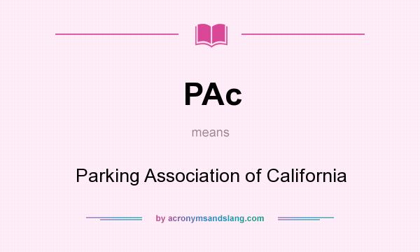 What does PAc mean? It stands for Parking Association of California