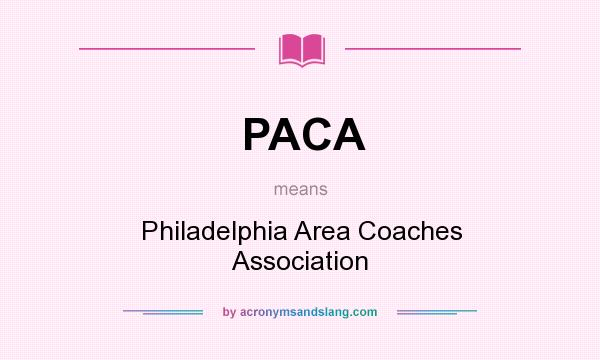 What does PACA mean? It stands for Philadelphia Area Coaches Association