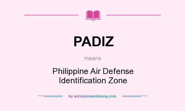What does PADIZ mean? It stands for Philippine Air Defense Identification Zone