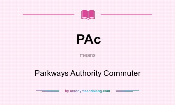What does PAc mean? It stands for Parkways Authority Commuter