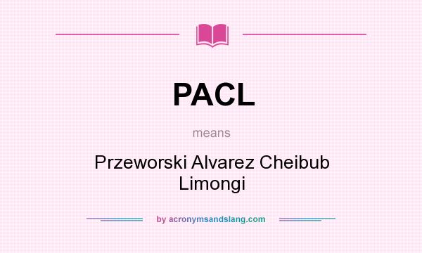 What does PACL mean? It stands for Przeworski Alvarez Cheibub Limongi