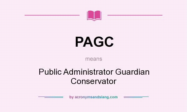 What does PAGC mean? It stands for Public Administrator Guardian Conservator