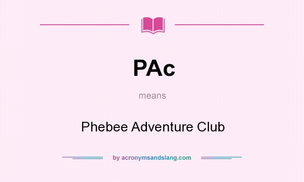 What does PAc mean? It stands for Phebee Adventure Club
