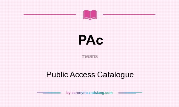 What does PAc mean? It stands for Public Access Catalogue