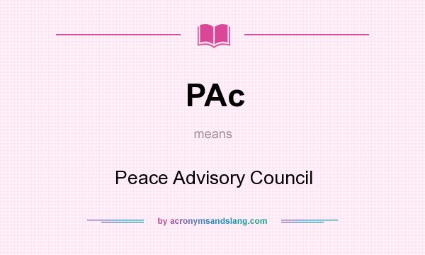 What does PAc mean? It stands for Peace Advisory Council